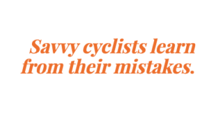 savvy cyclists learn from their mistakes